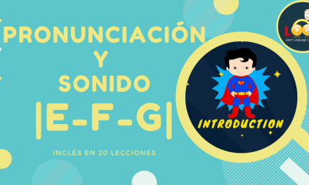 Pronunciación y Sonido de las Letras ¨E-F-G¨