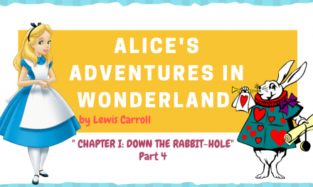 Alice’s Adventures in Wonderland | Part 4