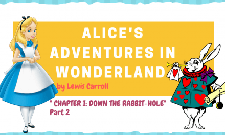 Alice’s Adventures in Wonderland | Part 2