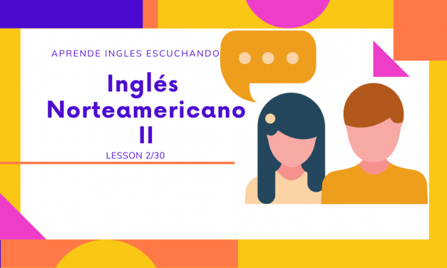 Inglés Norteamericano II – 2/30